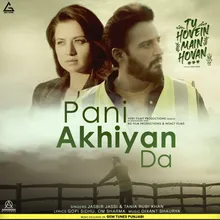 Paani Ankhiyan Da (From "Tu Hovein Main Hovan")